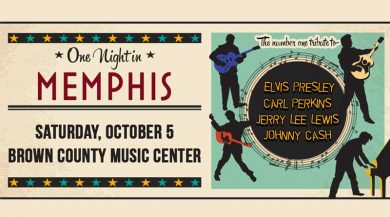 ONE NIGHT IN MEMPHIS @ BROWN COUNTY MUSIC CENTER